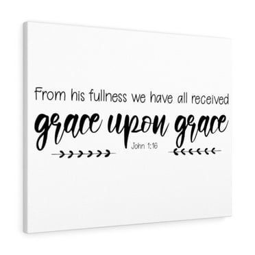 Scripture Walls John 1:16 From His Fullness Bible Verse Canvas Christian Wall Art Ready to Hang Unframed