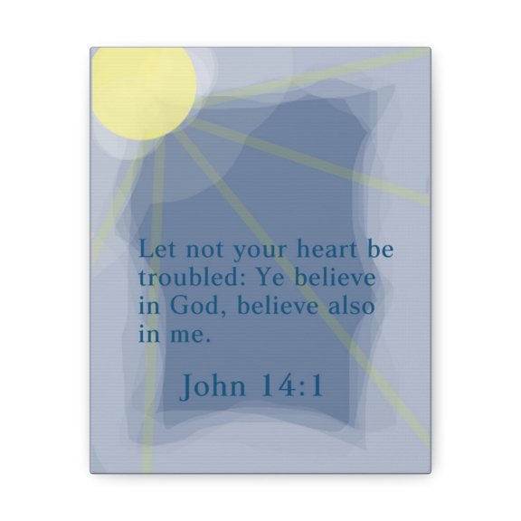 Scripture Walls John 14:1 Ye Believe In God Bible Verse Canvas Christian Wall Art Ready to Hang Unframed