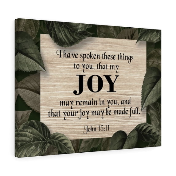 Scripture Walls John 15:11 Joy Scripture Bible Verse Canvas Christian Wall Art Ready to Hang Unframed