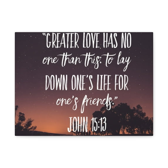 Scripture Walls John 15:13 Greater Love Has Bible Verse Canvas Christian Wall Art Bible Verse Print Ready To Hang Unframed