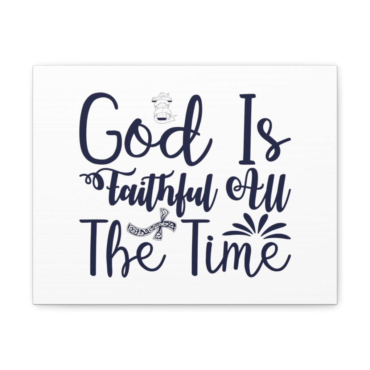 Scripture Walls John 17:17 Faithful All The Time Bible Verse Canvas ...