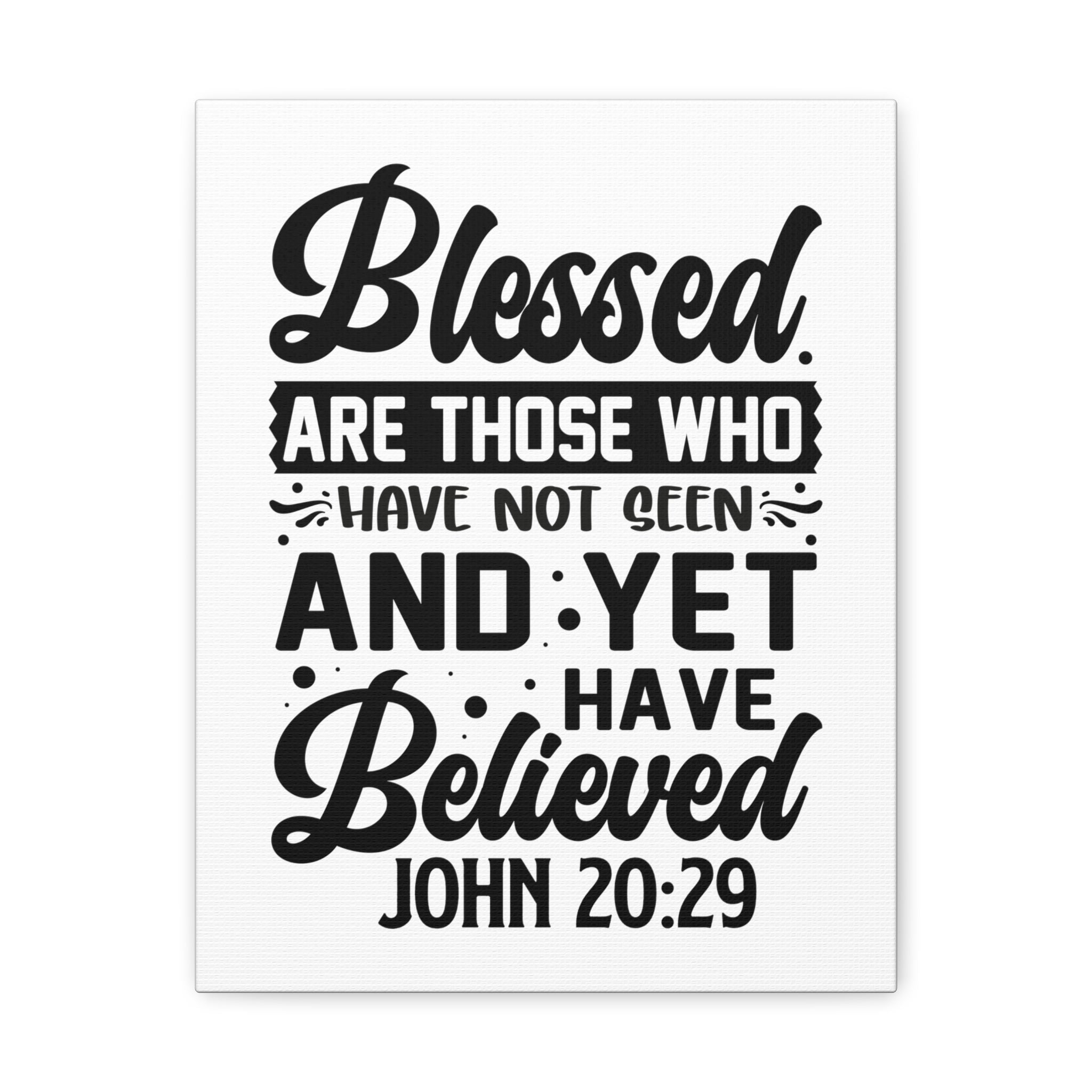 Scripture Walls John 20:29 Blessed Those Who Believed Bible Verse ...