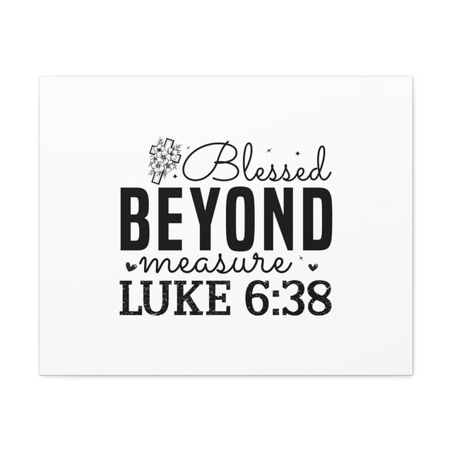 Scripture Walls Luke 638 Blesed Beyond Measure Bible Verse Canvas