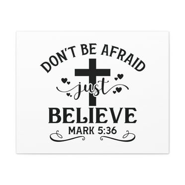 Scripture Walls Mark 5:36 Just Believe Cross Bible Verse Canvas Christian Wall Art Ready to Hang Unframed