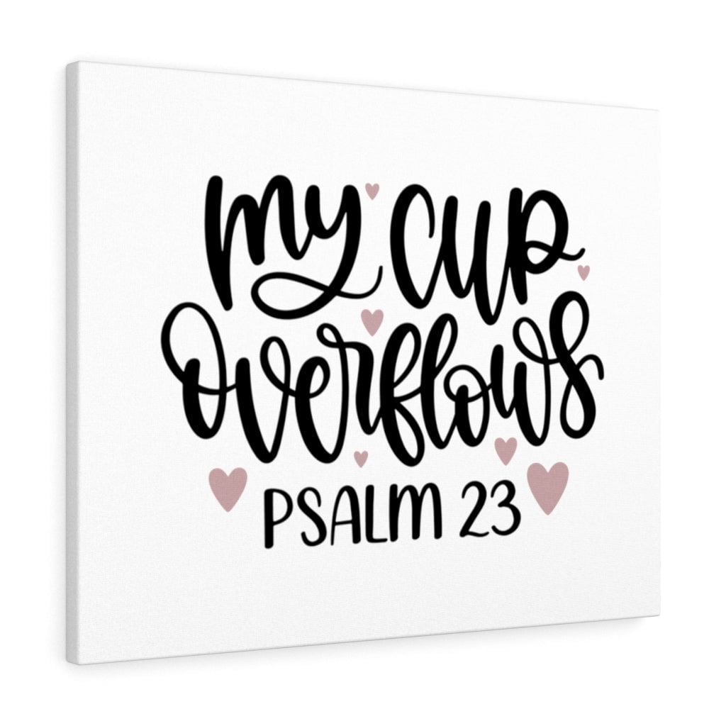 Scripture Walls My Cup Psalm 23 Bible Verse Canvas Christian Wall Art