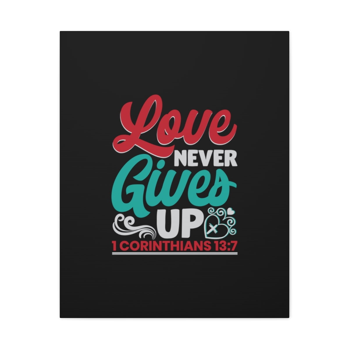 Scripture Walls Never Gives Up 1 Corinthians 13:7 Read & Teal Bible ...