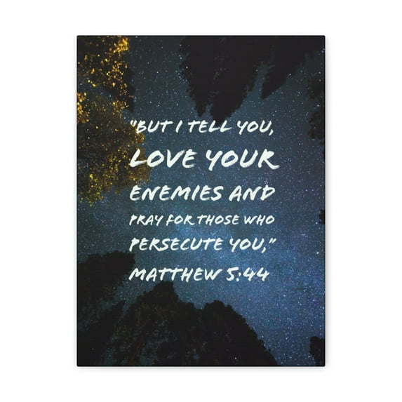 Scripture Walls Pray For Those Matthew 5:44 Bible Verse Canvas Christian Wall Art Bible Verse Print Ready To Hang Unframed
