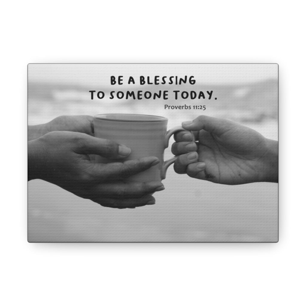 Scripture Walls Proverbs 11:25 Be A Blessing Bible Verse Canvas ...