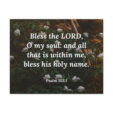 Scripture Walls Psalm 103:1 Bless The LORD Bible Verse Canvas Christian Wall Art Ready to Hang Unframed