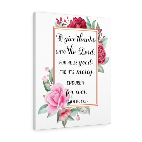 Scripture Walls Psalm 136:1 Give Thanks Bible Verse Canvas Christian Wall Art Ready to Hang Unframed