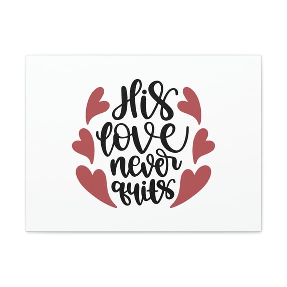 Scripture Walls Psalm 136:26 His Love Never Quits Bible Verse Canvas Christian Wall Art Ready to Hang Unframed