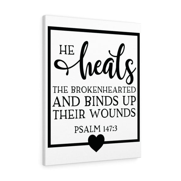 Scripture Walls Psalm 147:3 He Heals Bible Verse Canvas Christian Wall Art Ready to Hang Unframed