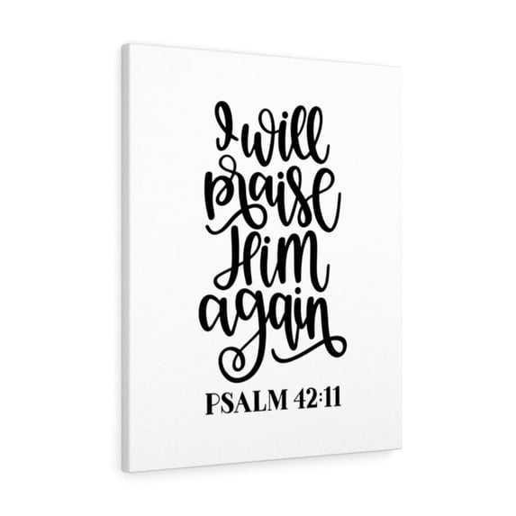 Scripture Walls Psalm 42:11 Praise Him Bible Verse Canvas Christian Wall Art Ready to Hang Unframed