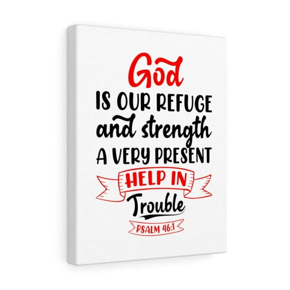Scripture Walls Psalm 46:1  Help in Trouble Bible Verse Canvas Christian Wall Art Ready to Hang Unframed