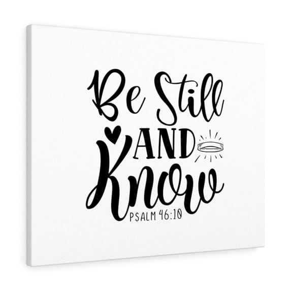 Scripture Walls Psalm 46:18 Be Still and Know Bible Verse Canvas Christian Wall Art Ready to Hang Unframed