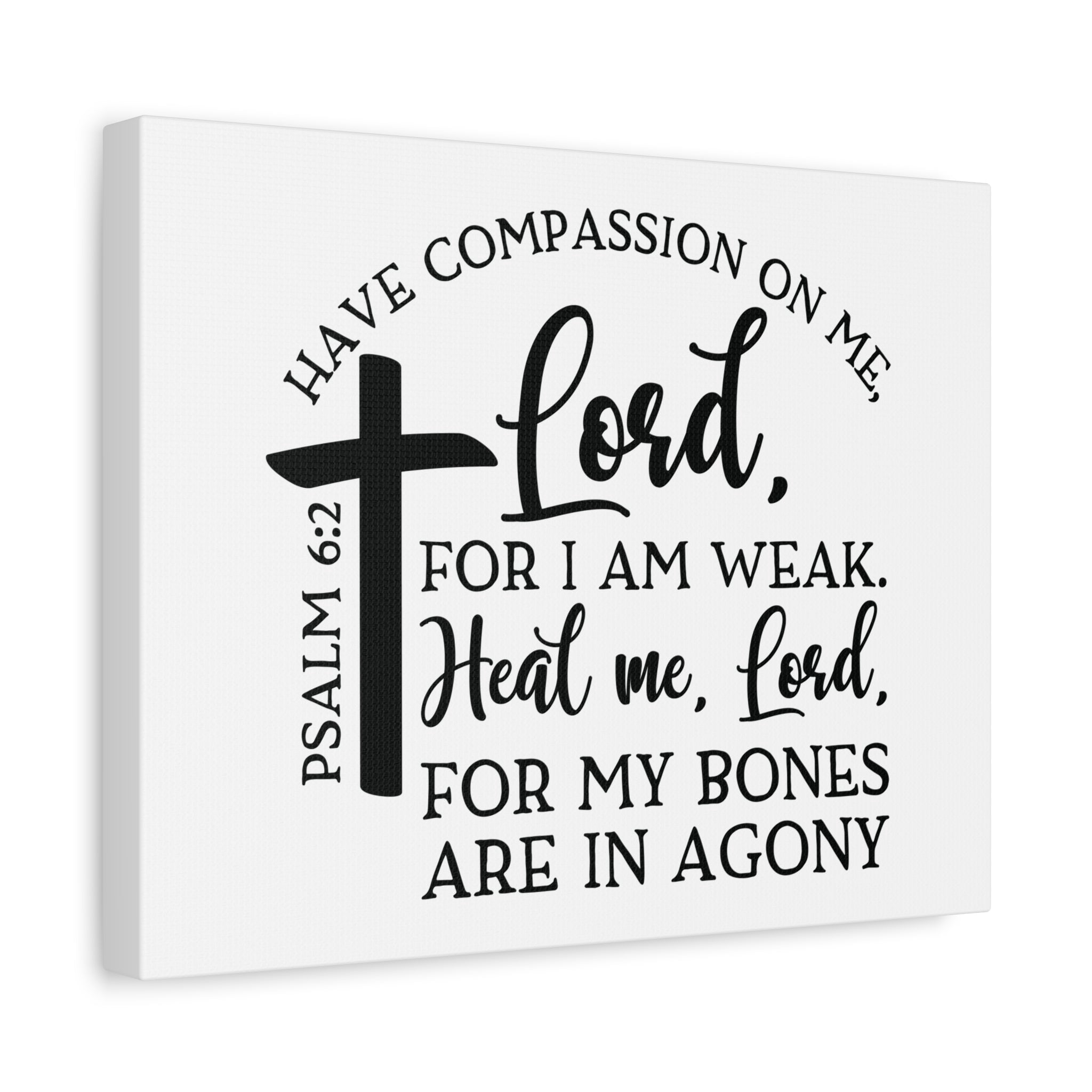 Scripture Walls Psalm 6:2 Have Compassion On Me Lord Bible Verse Canvas ...