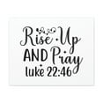 thumbnail image 1 of Scripture Walls Rise Up Luke 22:46 Bible Verse Canvas Christian Wall Art Ready to Hang Unframed, 1 of 18