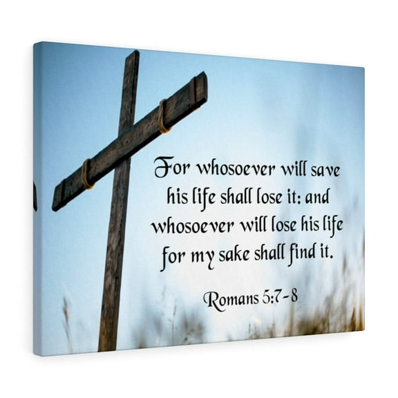 Scripture Walls Romans 5:7-8 Lose His Life For The Lord Bible Verse Canvas Christian Wall Art Ready to Hang Unframed
