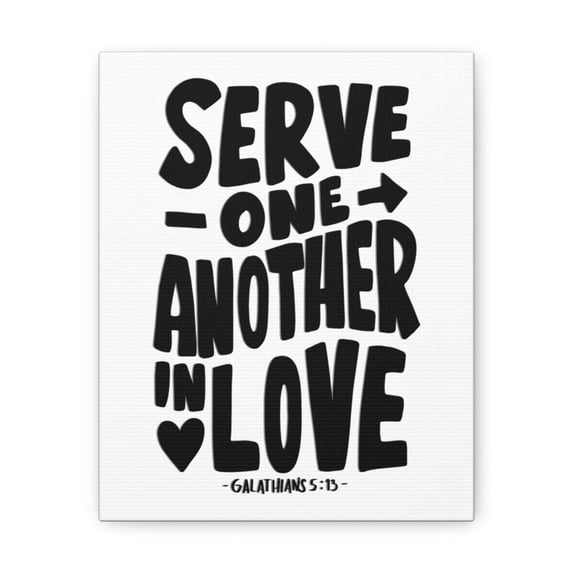 Scripture Walls Serve One Another In Love Galatians 5:13 Bible Verse Canvas Christian Wall Art Ready to Hang Unframed
