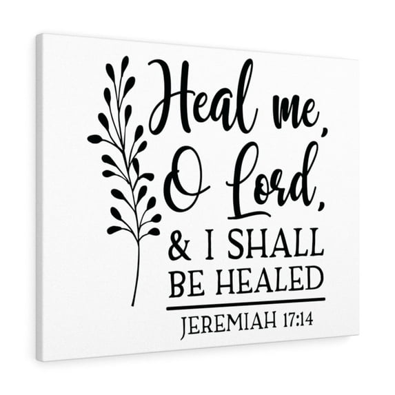 Scripture Walls Shall Be Healed Jeremiah 17:14 Bible Verse Canvas Christian Wall Art Ready to Hang Unframed