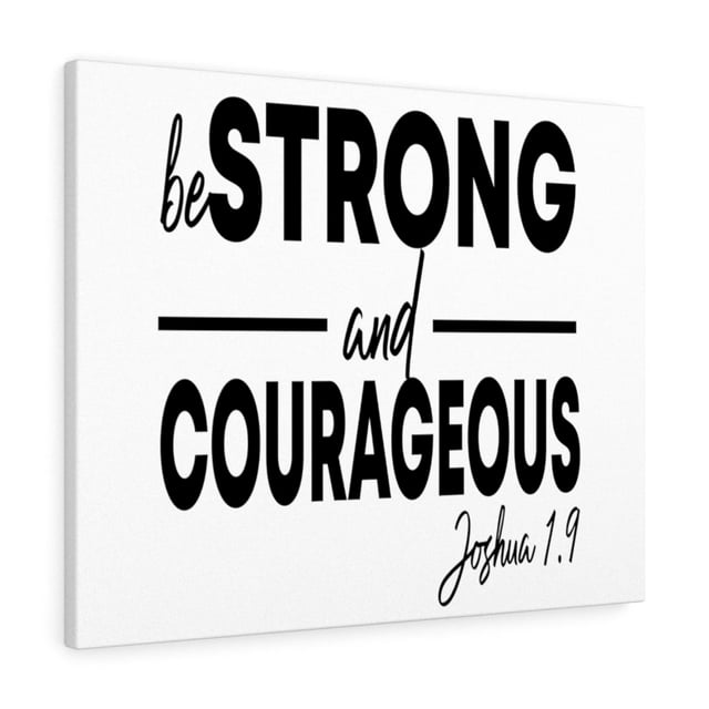 Scripture Walls Strong And Courageous Joshua 1:9 Bible Verse Canvas 