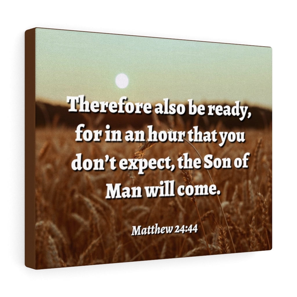 Scripture Walls The Son Matthew 24:44 Bible Verse Canvas Christian Wall ...