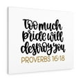 thumbnail image 1 of Scripture Walls  Too Much Proverbs 16:18 Bible Verse Canvas Christian Wall Art Ready to Hang Unframed, 1 of 12