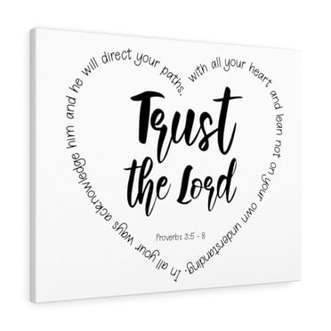 Scripture Walls  Trust The Lord Proverbs 3:5 - 8 Bible Verse Canvas Christian Wall Art Ready to Hang Unframed
