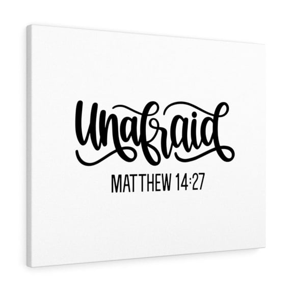 Scripture Walls Unafraid Matthew 14:27 Bible Verse Canvas Christian Wall Art Ready to Hang Unframed