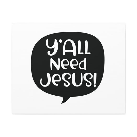 Scripture Walls Psalm 37:4 Y'all Need Jesus Bible Verse Canvas Christian Wall Art Ready to Hang Unframed