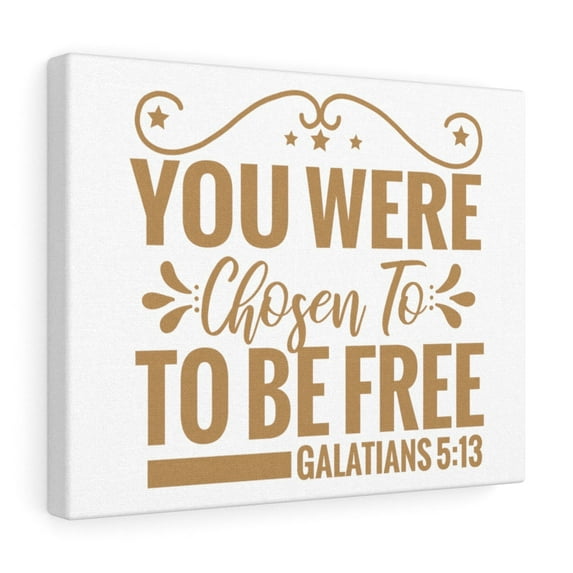 Scripture Walls You Were Chosen Galatians 5:13 Christian Wall Art Print Ready to Hang Unframed