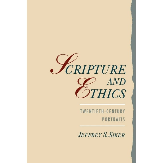 Scripture and Ethics: Twentieth-Century Portraits, (Paperback)