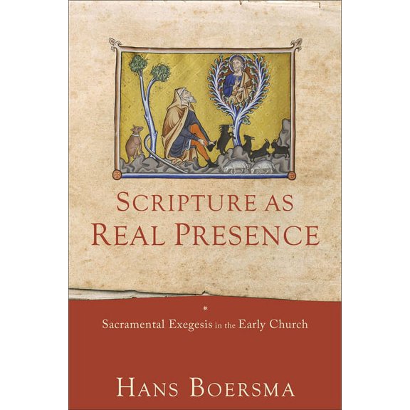 Scripture as Real Presence: Sacramental Exegesis in the Early Church, (Paperback)