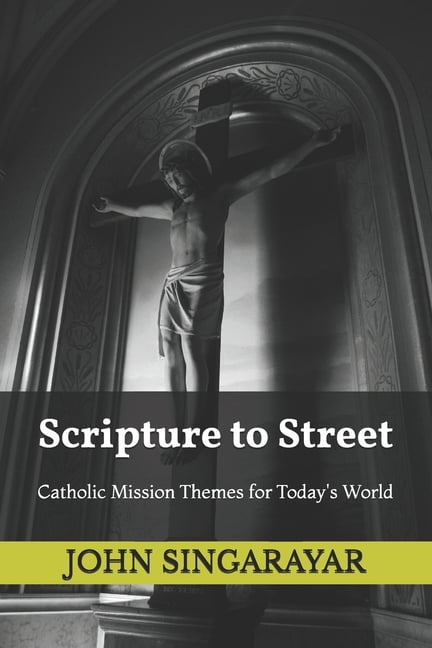 Scripture to Street: Catholic Mission Themes for Today's World, (Paperback)