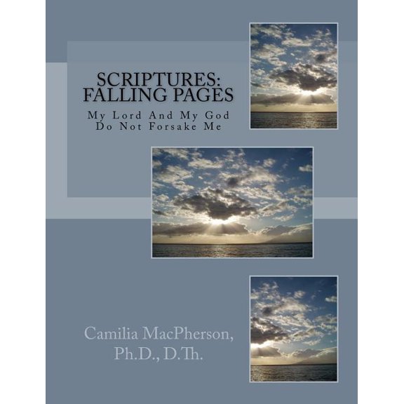 Scriptures : Falling Pages: My Lord and My God Do Not Forsake Me