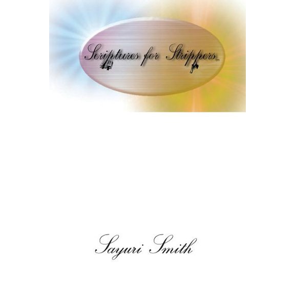 Scriptures For Strippers: A Devotional to The Holy Bible for Adult Entertainers