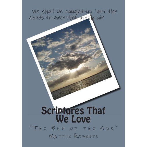 Scriptures That We Love: The End of the Age
