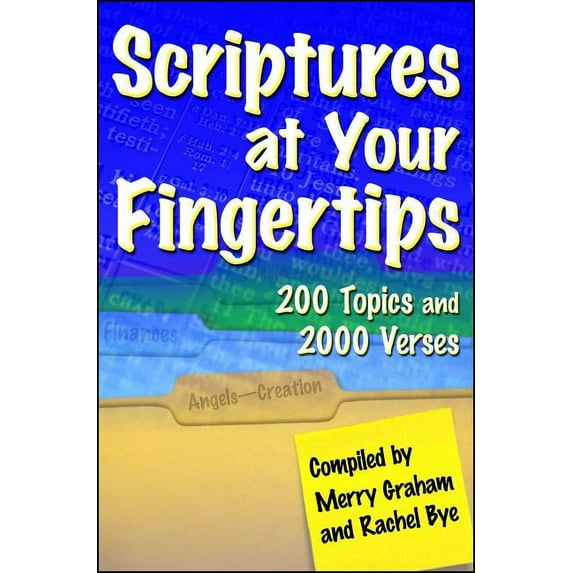 Scriptures at Your Fingertips : With Over 200 Topics and 2000 Verses (Paperback)
