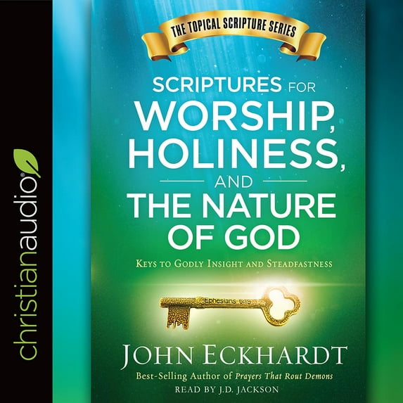 Scriptures for Worship, Holiness, and the Nature of God : Keys to Godly Insight and Steadfastness