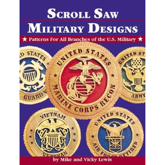 Pre-Owned Scroll Saw Military Designs: Patterns for All Branches of the U.S. Military (Paperback) 1565231465 9781565231467