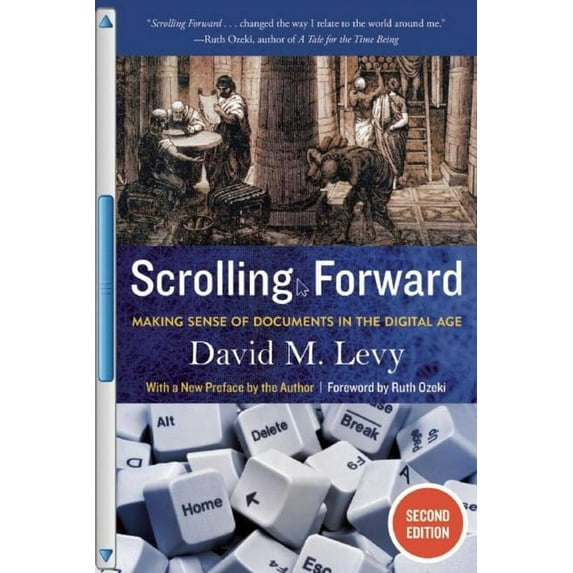 Scrolling Forward, Second Edition : Making Sense of Documents in the Digital Age (Paperback)