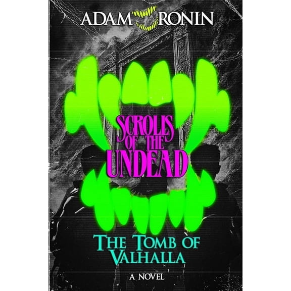 Scrolls of the Undead Scrolls of the Undead: The Tomb of Valhalla (Book II), Book 2, (Paperback)