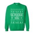 thumbnail image 1 of Scrooge You Ugly Holiday Sweatshirt Crewneck Sweatshirt, 1 of 2