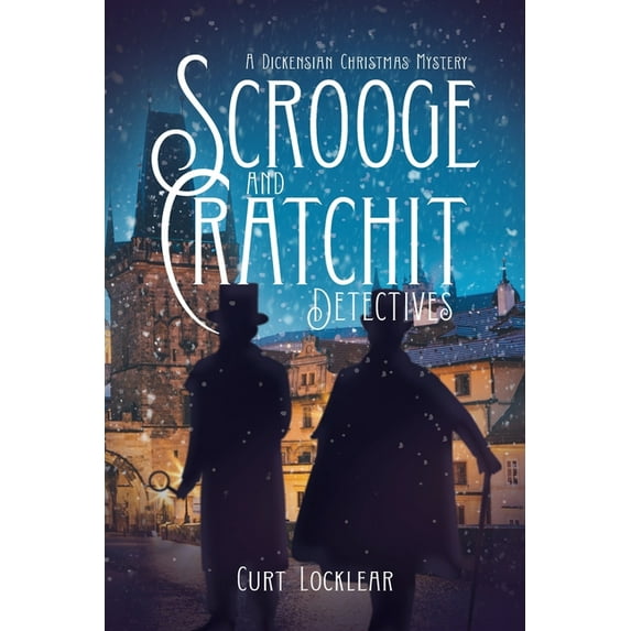 Scrooge and Cratchit Detectives: A Dickensian Christmas Mystery (Paperback)