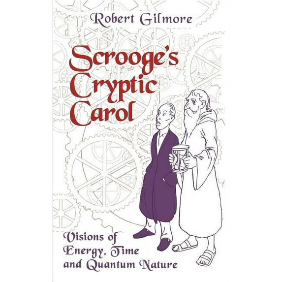 Scrooge's Cryptic Carol: Visions of Energy, Time, and Quantum Nature, (Hardcover)