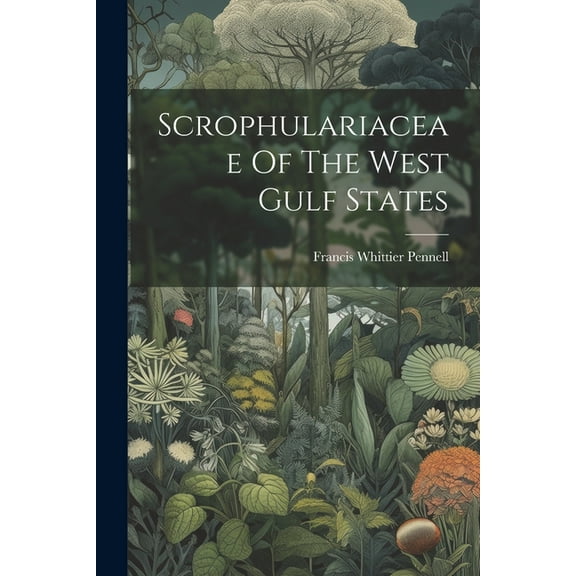Scrophulariaceae Of The West Gulf States (Paperback)