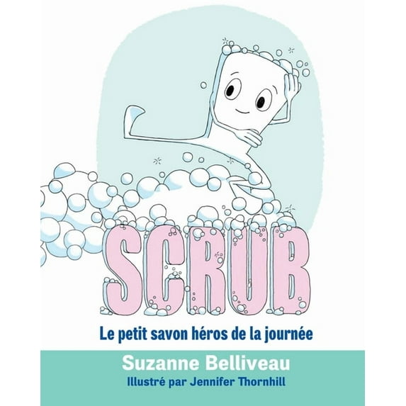 Scrub: Le petit savon héros de la journée, (Paperback)