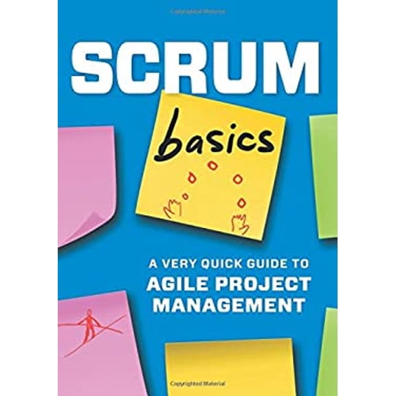 Pre-Owned Scrum Basics: A Very Quick Guide to Agile Project Management (Paperback) 1623155886 9781623155889