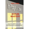 thumbnail image 1 of Scrum Mastery : A Direct Path to Professional Scrum Master. Scrum Framework Define an Outstanding Agile and Lean Development Team, Accelerating Performance. (Hardcover), 1 of 1