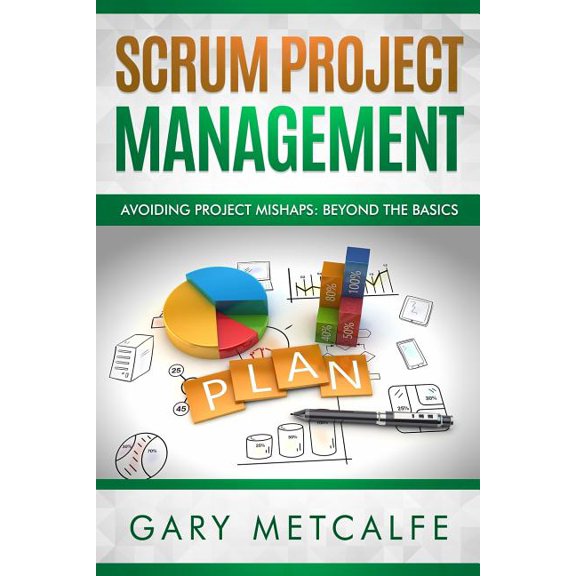 Scrum Project Management: Avoiding Project Mishaps: Beyond the Basics